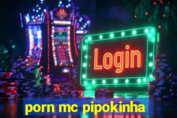 porn mc pipokinha